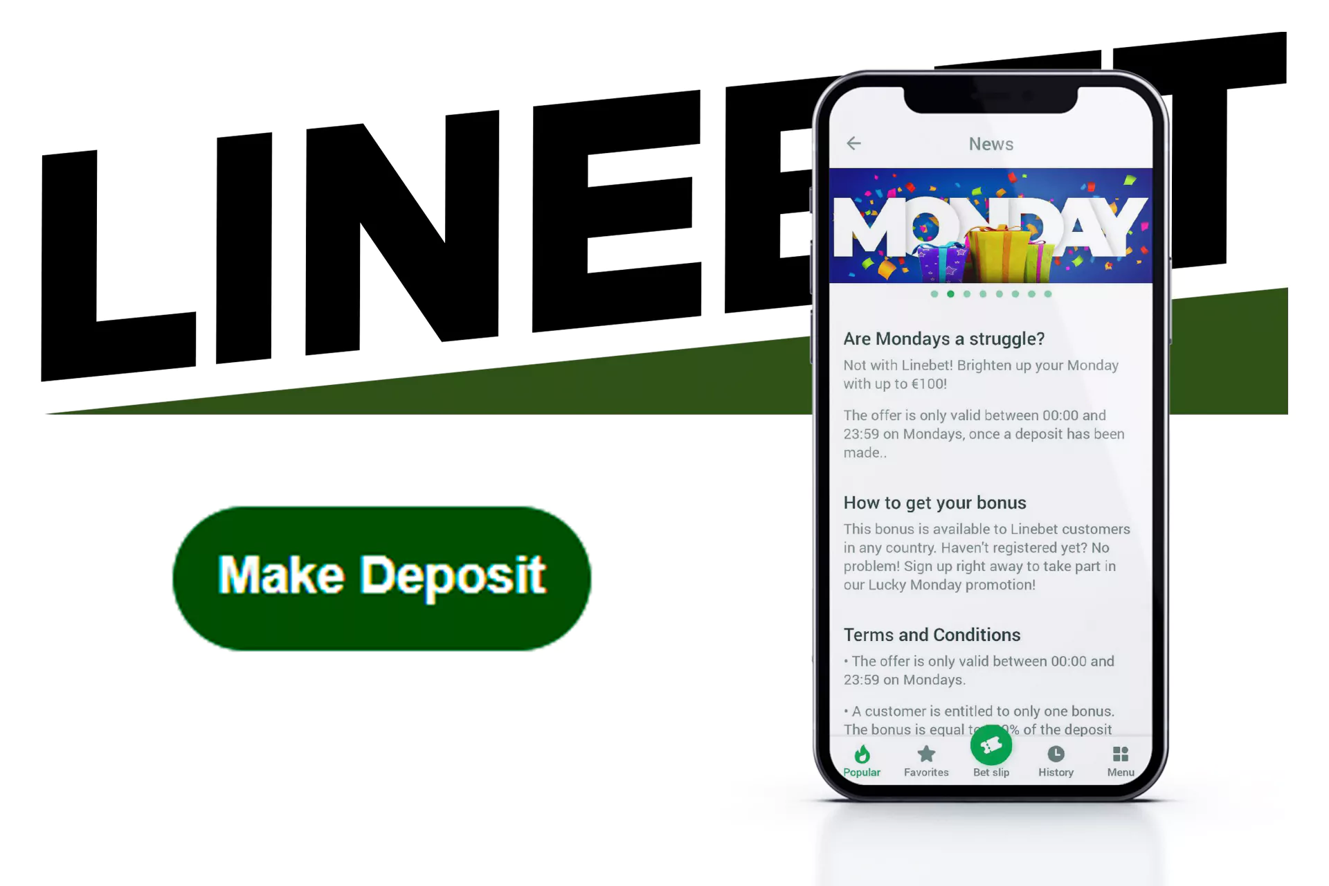 For receiving the Monday bonus you should make a deposit on this day.